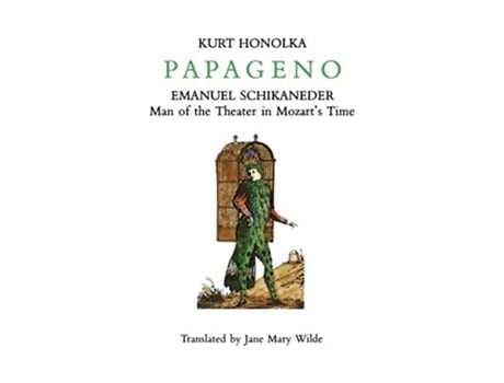 Livro Papageno Emanuel Schikaneder Man of the Theater in Mozarts Time Amadeus de Kurt Honolka (Inglês)