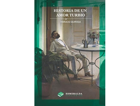 Livro Historia de un amor turbio de Horacio Quiroga (Espanhol)