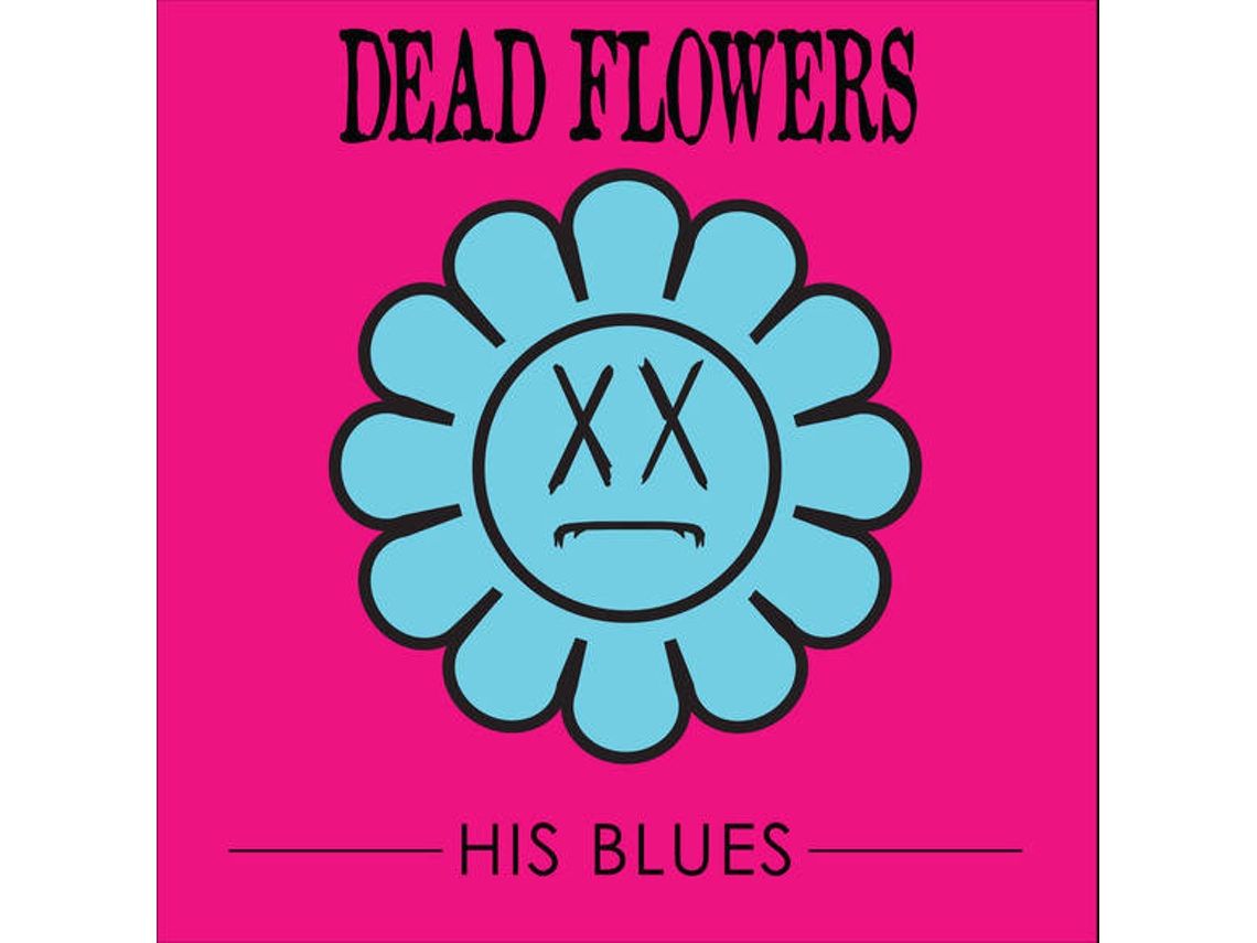 CD Dead Flowers - His Blues