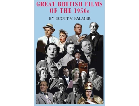 Livro Great British Films Of The 1950s De Scott V Palmer (inglês - Capa Dura)