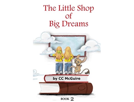 Livro The Little Shop of Big Dreams Book 2 de Cc Mcguire (Inglês)