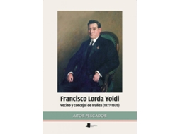 Livro Francisco Lorda Yoldi de Aitor Pescador Medrano (Espanhol)