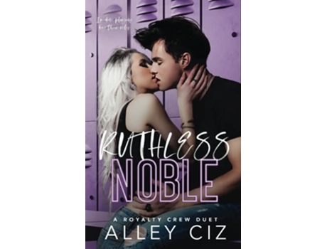 Livro Ruthless Noble A High School Bully Sports Romance the Royalty Crew Book 2 de Alley Ciz (Inglês)