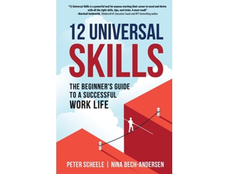 Livro 12 Universal Skills The Beginners Guide To A Successful Work Life De Peter Scheele E Nina Bech-andersen (inglês)