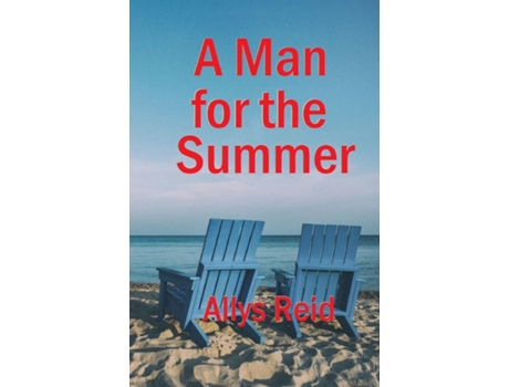 Livro A Man For The Summer De Allys Reid (inglês)