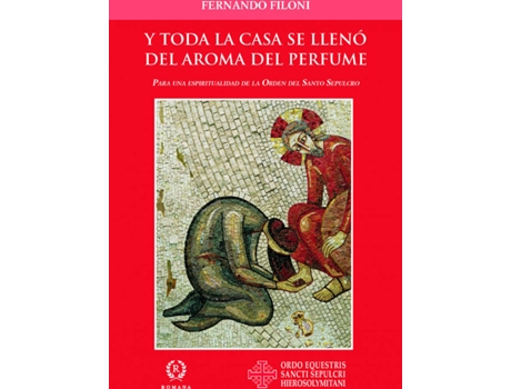 Livro Y Toda La Casa Se Lleno Del Aroma Del Pe de Fernando Filoni (Espanhol)