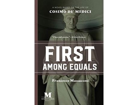 Livro First Among Equals A Novel Based on the Life of Cosimo de Medici de Francesco Massaccesi (Inglês)