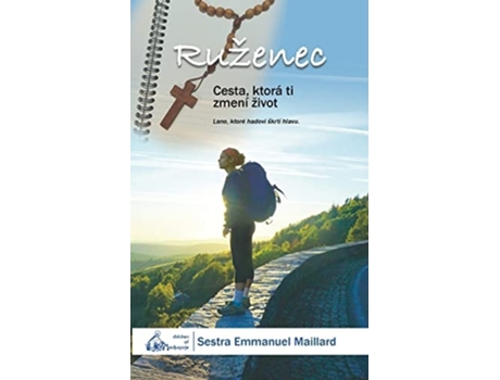 Livro Ruženec Cesta, Ktorá Ti Zmení Život De Sestra Emmanuel Maillard (eslovaco)