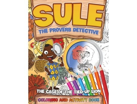 Livro Sule the Proverb Detective Sule and the Case of the Tied-Up Lion Coloring and Activity Book de Rawls, Rene et al. (Inglês)