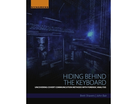 Livro Hiding Behind the Keyboard de Brett Shavers e John Bair (Inglês)