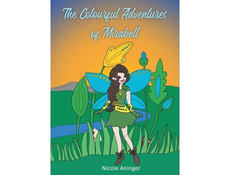 Livro The Colourful Adventures Of Mirabell De Nicole Aninger (inglês - Capa Dura)