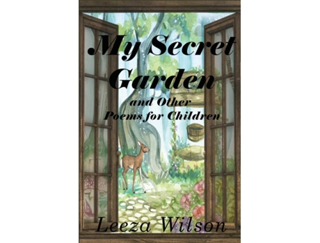 Livro My Secret Garden And Other Poems For Children De Leeza Wilson (inglês)