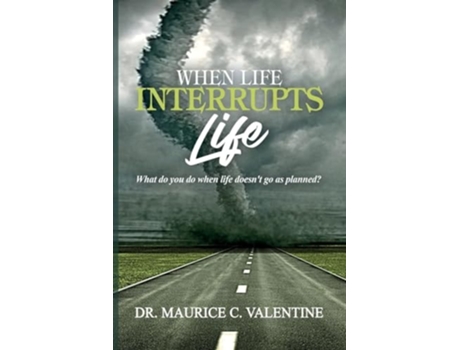 Livro When Life Interrupts Life What Do You Do When Life Doesnt Go As Planned? de Maurice Valentine (Inglês)