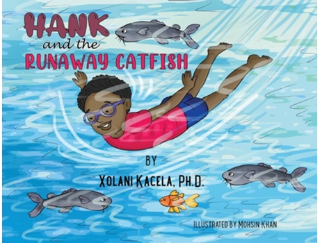 Livro Hank And The Runaway Catfish De Xolani Kacela (inglês)