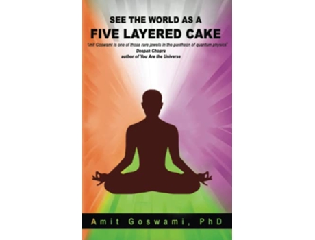 Livro See the World as a Five Layered Cake de Amit Goswami Phd (Inglês)