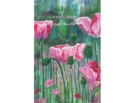 Livro Wild Earth Amp Other Sonnets De Cindy Ellen Hill (inglês)
