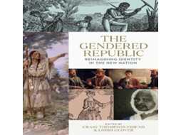 Livro Gendered Republic Reimagining Identity in the New Nation de Longleaf on behalf of University of Virginia (Inglês)