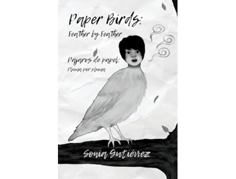 Livro Paper Birds Feather by Feather / Pájaros de papel Pluma por pluma de Sonia Gutiérrez (Inglês)