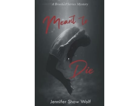 Livro Meant to Die de Jennifer Shaw Wolf (Inglês)