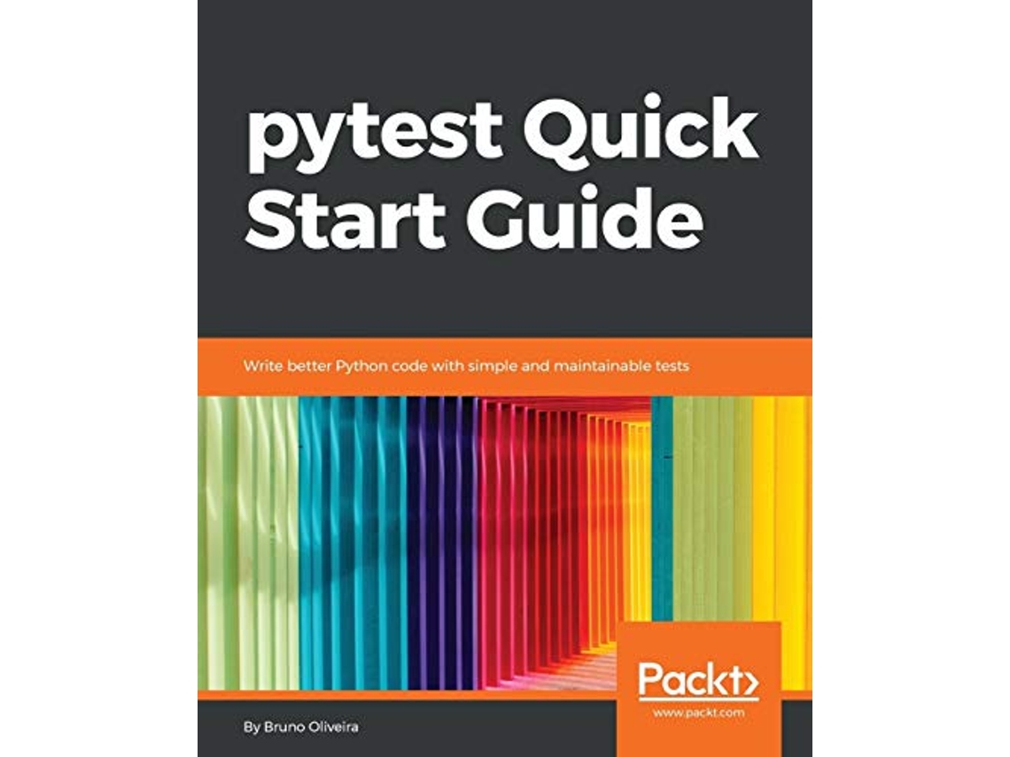 Livro pytest Quick Start Guide Write better Python code with simple and maintainable tests de Bruno Oliveira (Inglês)