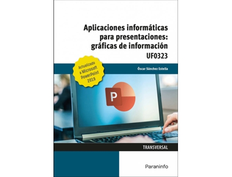 Livro Aplicaciones Informáticas Para Presentaciones: Gráficas De Información. Microsoft Powerpoint 2019 de Óscar Sánchez Estella (Espanhol)