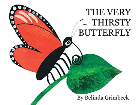 Livro THE VERY THIRSTY BUTTERFLY Paperback 11 X 85 de Belinda Grimbeek (Inglês)