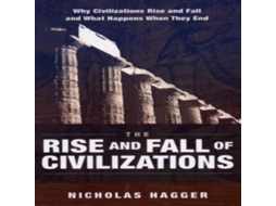 Livro Rise and Fall of Civilizations The - Why civilizations rise and fall and what happens when they end de Nicholas Hagger (Inglês)