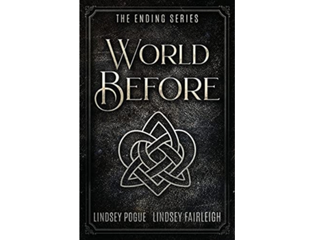 Livro World Before 6 The Ending de Lindsey Fairleigh e Lindsey Pogue (Inglês)
