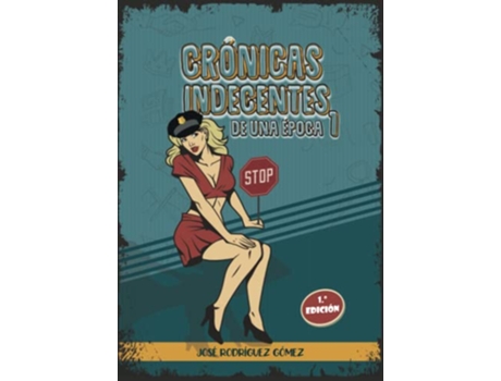 Livro Crónicas Indecentes De Una Época 1 de José Rodríguez Gómez (Português)