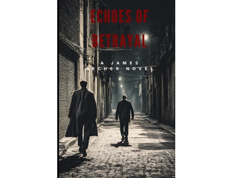 Livro Echoes of Betrayal, A James Archer Novel de Eric T Murphy (Inglês)
