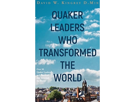 Livro Quaker Leaders Who Transformed the World de David Kingrey (Inglês)