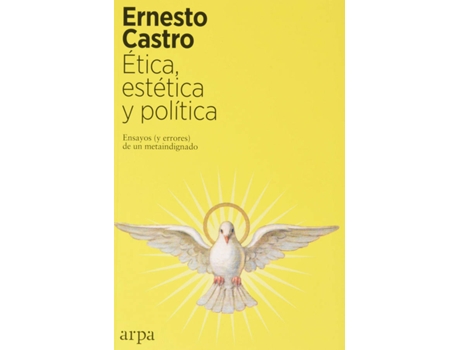 Livro Ética, Estética Y Política de Ernesto Castro (Espanhol)