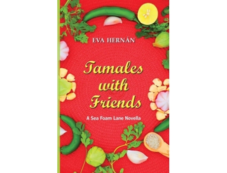 Livro Tamales with Friends A Christmas Celebration of the Ladies of Sea Foam Lane de Eva Hernán (Inglês)