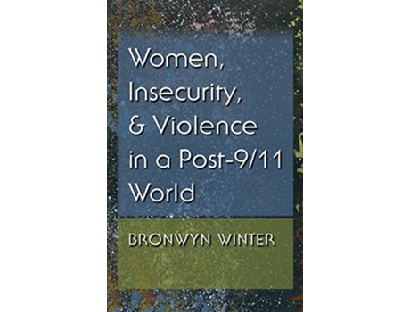 Livro Women Insecurity and Violence in a Post911 World Gender and Globalization de Bronwyn Winter (Inglês)