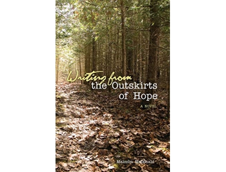Livro Writing From the Outskirts of Hope A Novel de Malcolm MacDonald (Inglês)