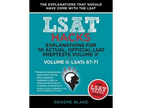 Livro Explanations for 10 Actual Official LSAT PrepTests Volume V LSATs 6271 Volume II LSATs 6771 LSAT Hacks de Graeme Blake (Inglês)