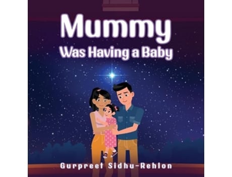 Livro Mummy Was Having a Baby de Gurpreet Sidhu-Rehlon (Inglês)