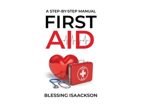 Livro First Aid A step by step Manual de Blessing Isaackson (Inglês)