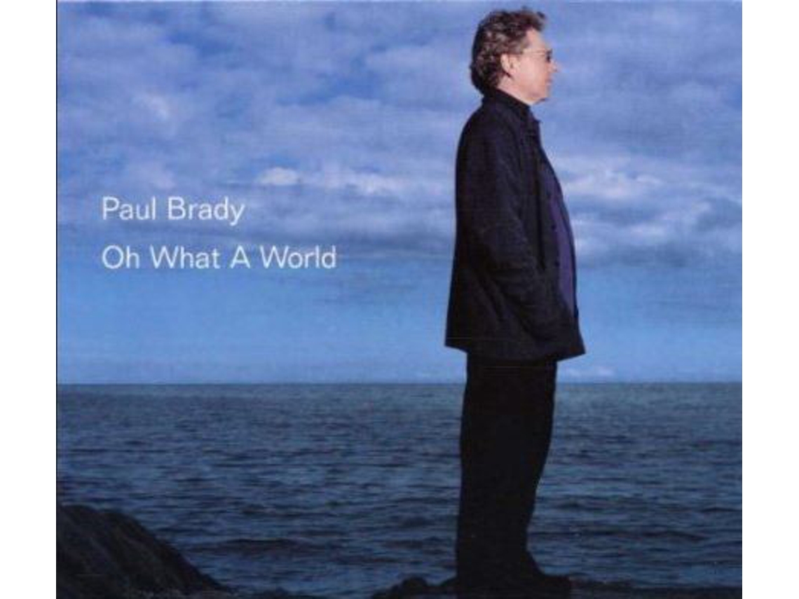 CD Paul Brady Oh What A World Worten.pt