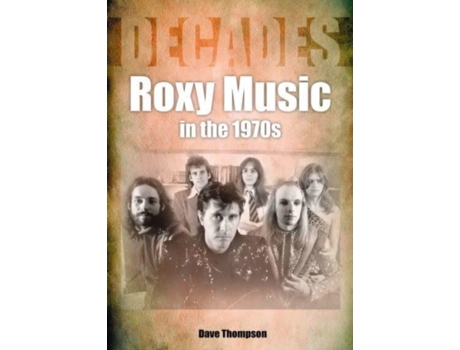 Livro Roxy Music in the 1970s de Dave Thompson (Inglês)