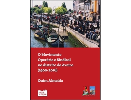 Livro O Movimento Operário e Sindical no Distrito de Aveiro de Quim Almeida