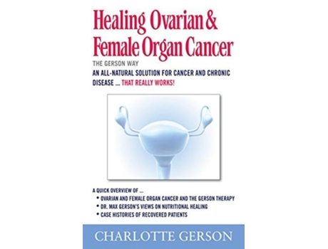 Livro Healing Ovarian Female Organ Cancer de Charlotte Gerson (Inglês)
