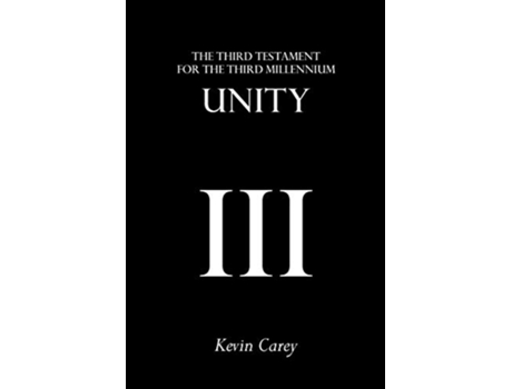 Livro Unity The Third Testament for the Third Millennium de Kevin Carey (Inglês)
