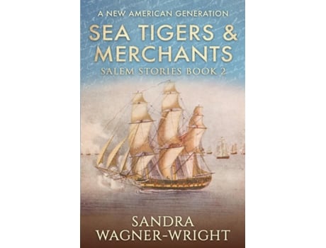 Livro Sea Tigers amp Merchants A New American Generation de Sandra Wagner-Wright (Inglês)