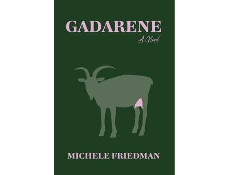 Livro Gadarene A Novel De Michele Friedman (inglês)