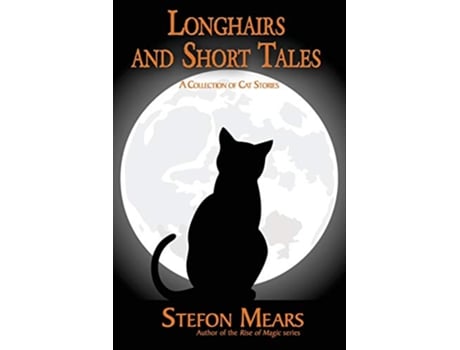 Livro Longhairs and Short Tales A Collection of Cat Stories de Stefon Mears (Inglês)
