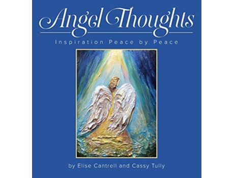 Livro Angel Thoughts Inspiration Peace by Peace de Else Cantrell (Inglês)
