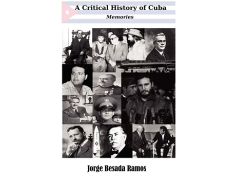 Livro A Critical History Of Cuba - Memories De Jorge Besada Ramos (inglês)