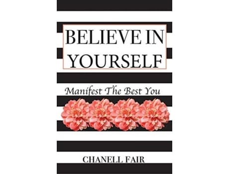 Livro Believe In Yourself Manifest The Best You De Chanell Fair (inglês)