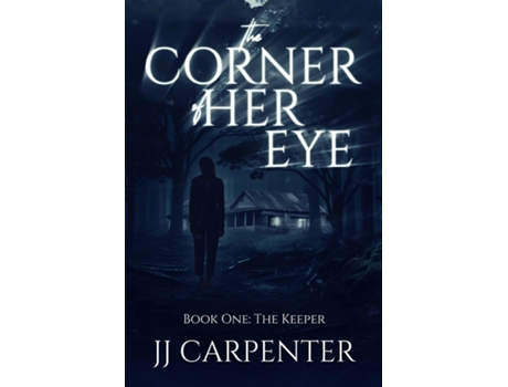 Livro The Corner of Her Eye, Book One The Keeper de JJ Carpenter (Inglês)